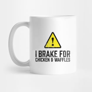 I Brake for Chicken and Waffles Mug